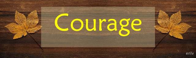 Courage: Weekly Single Word Inspiration - Esther Neela Blog